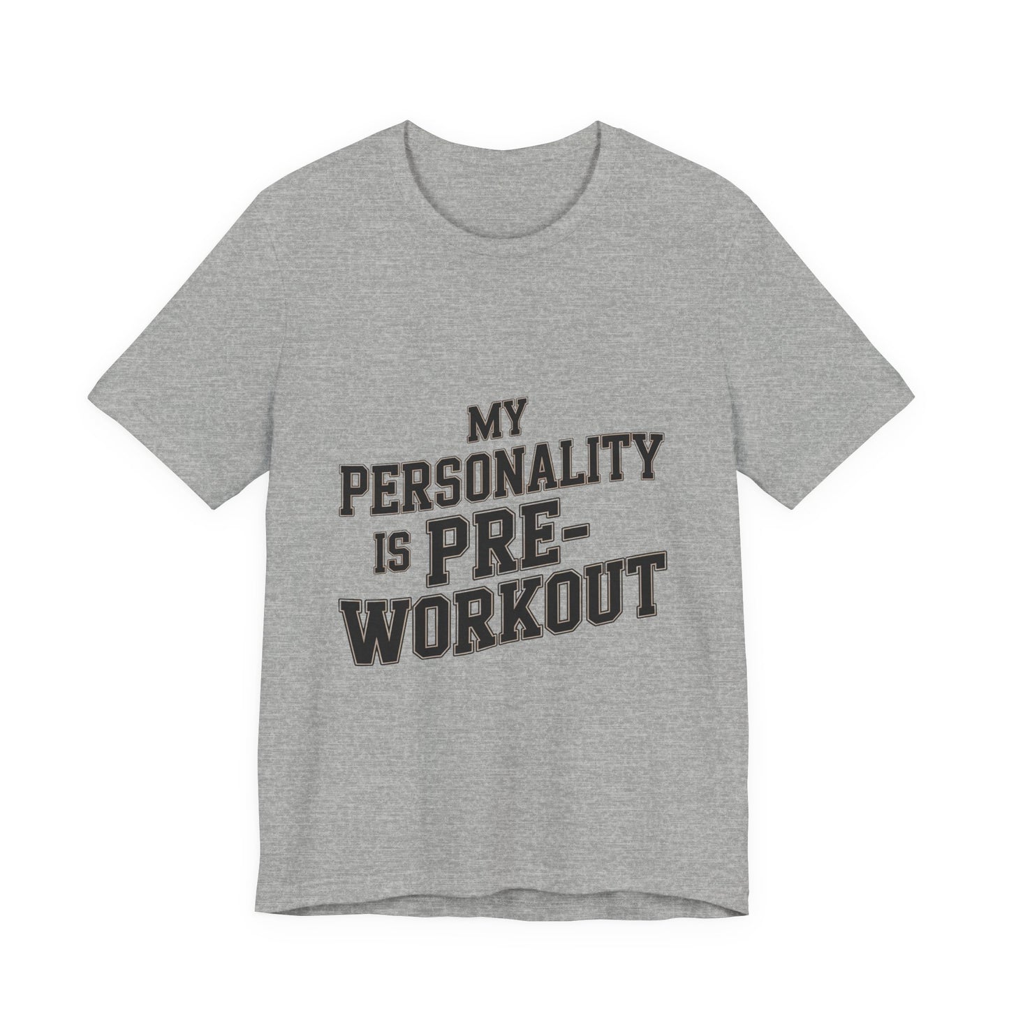 Funny Gym Shirt My Personality Is Pre-Workout - Fitness Gift