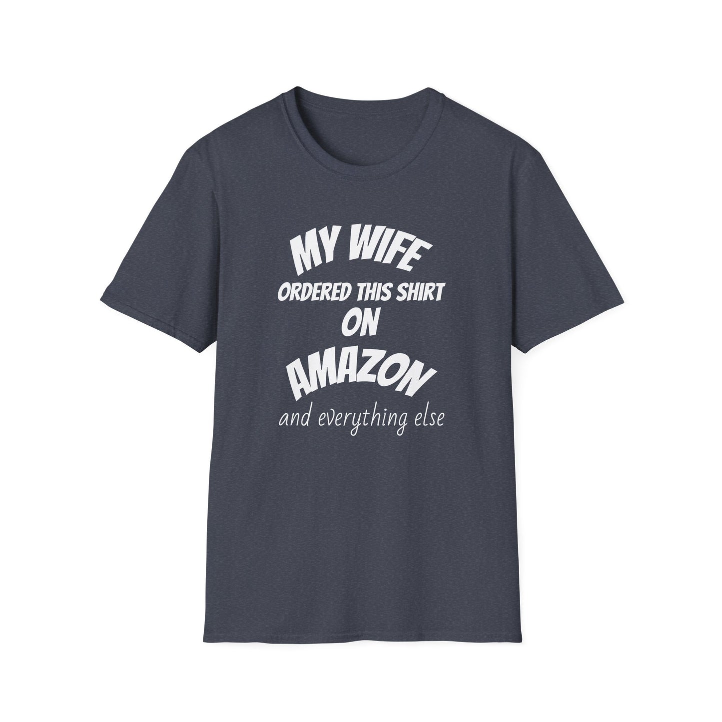 My Wife Ordered This Shirt on Amazon T‑Shirt — Funny Husband Gift