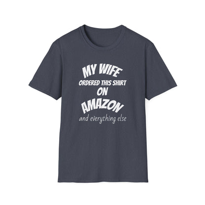 My Wife Ordered This Shirt on Amazon T‑Shirt — Funny Husband Gift