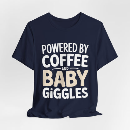 Powered By Coffee And Baby Giggles Shirt Funny New Mom Gift