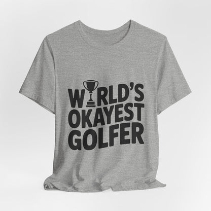 World's Okayest Golfer Shirt - Funny Golf Birthday Gift