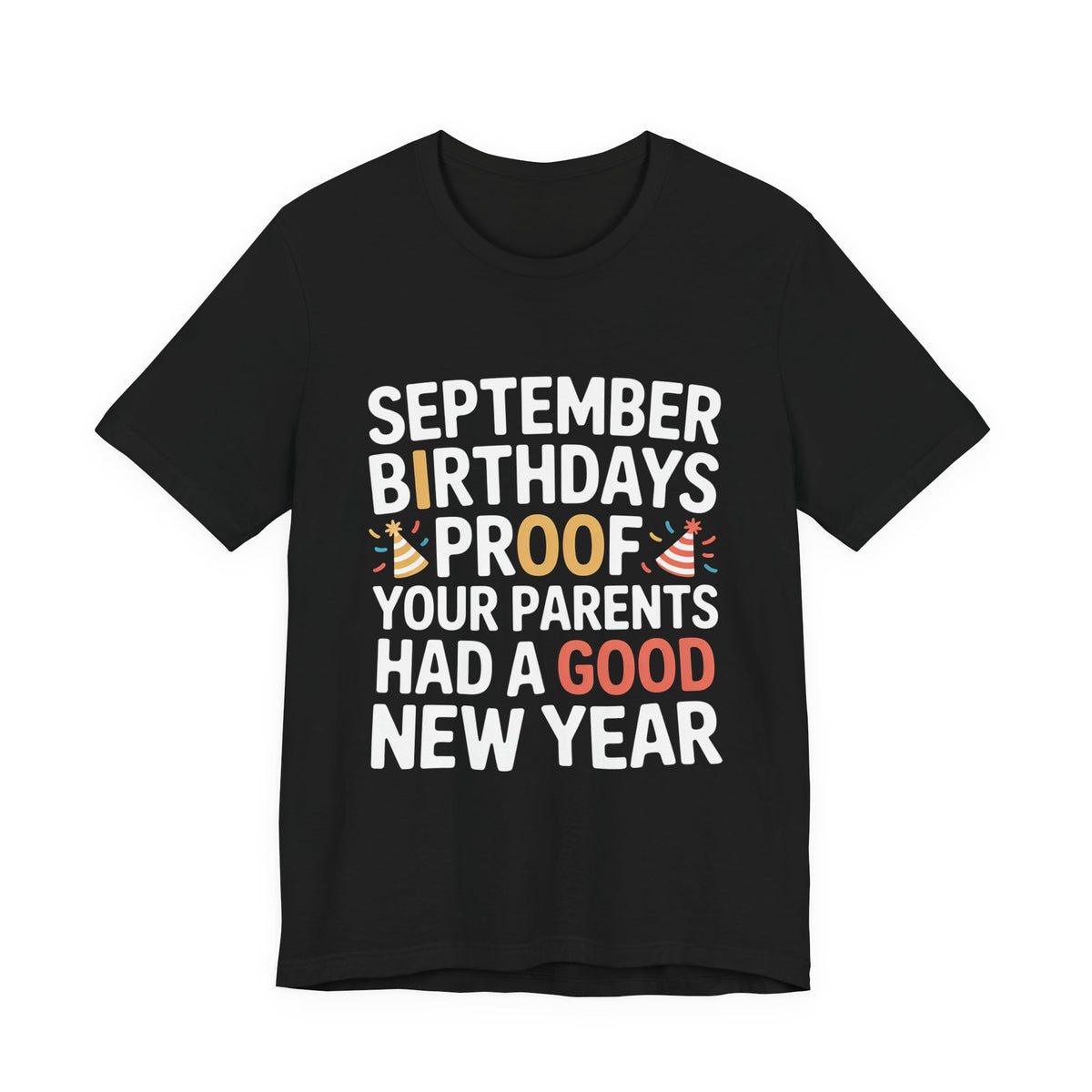 September Birthday Shirt Funny Parents New Year Joke Gift