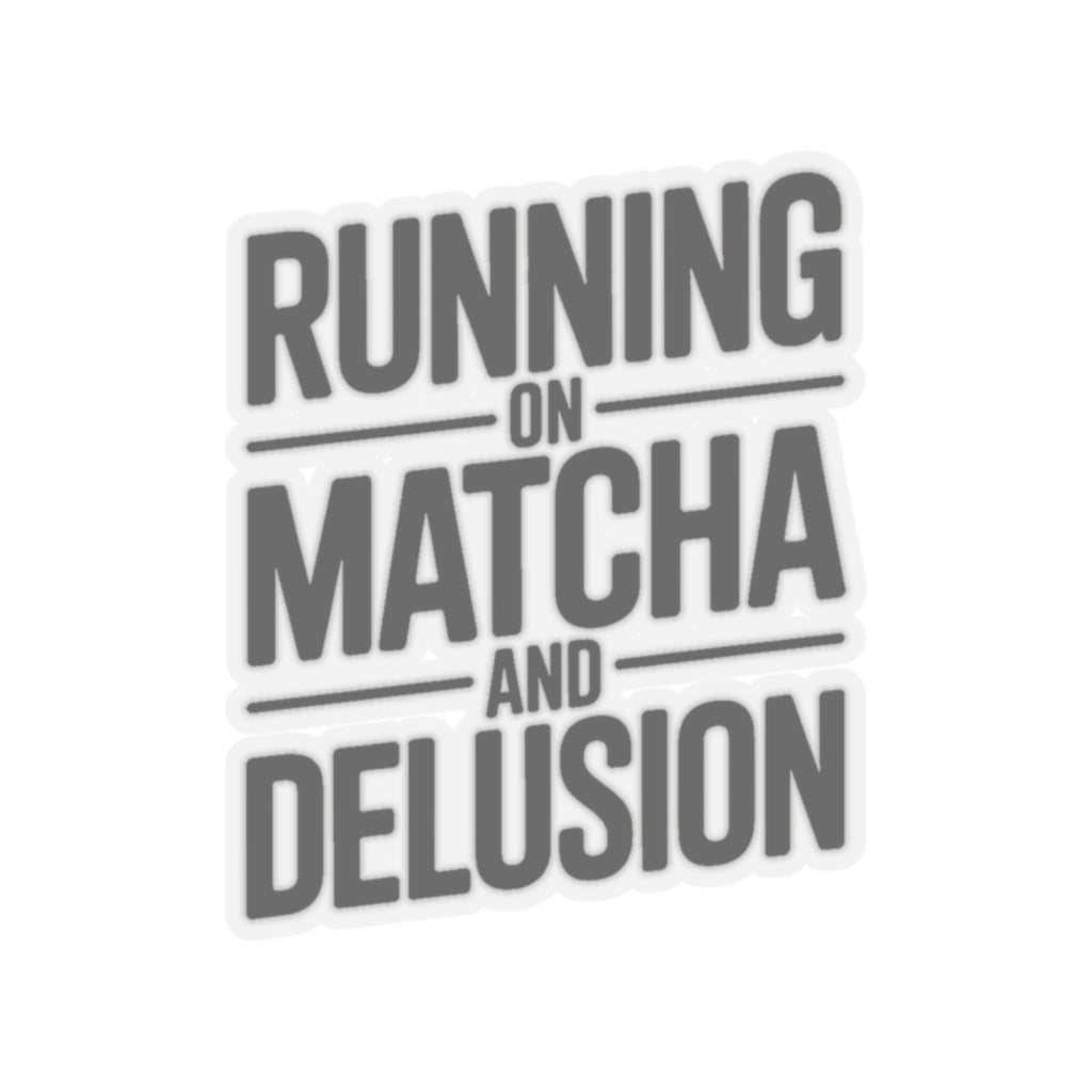 Running On Matcha And Delusion Sticker - Funny Matcha Lover Gift
