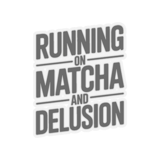 Running On Matcha And Delusion Sticker - Funny Matcha Lover Gift