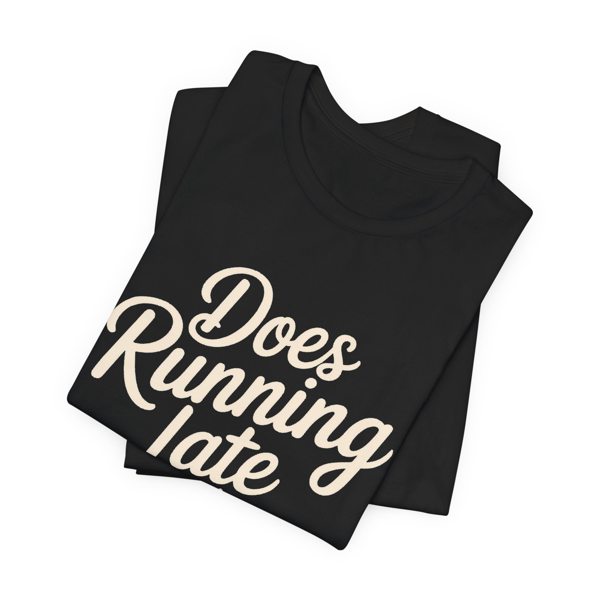 Does Running Late Count As Cardio Shirt - Funny Workout Gift