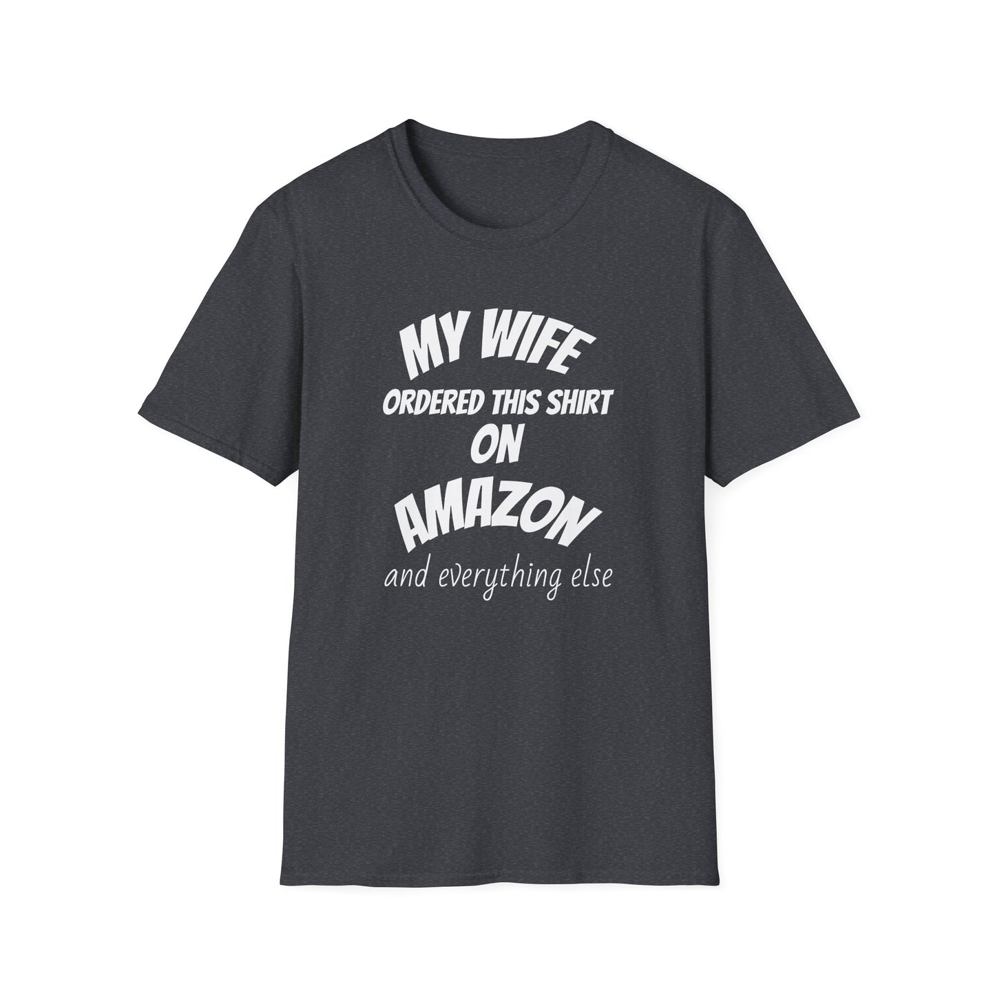 My Wife Ordered This Shirt on Amazon T‑Shirt — Funny Husband Gift