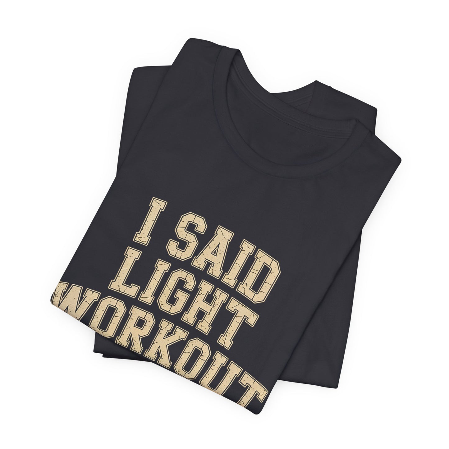 Funny Gym Shirt - Light Workout She Heard Leg Day - Husband Gift