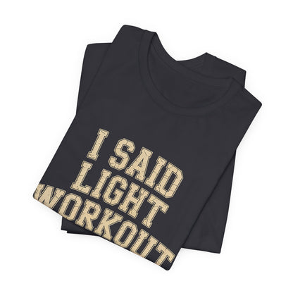 Funny Gym Shirt - Light Workout She Heard Leg Day - Husband Gift