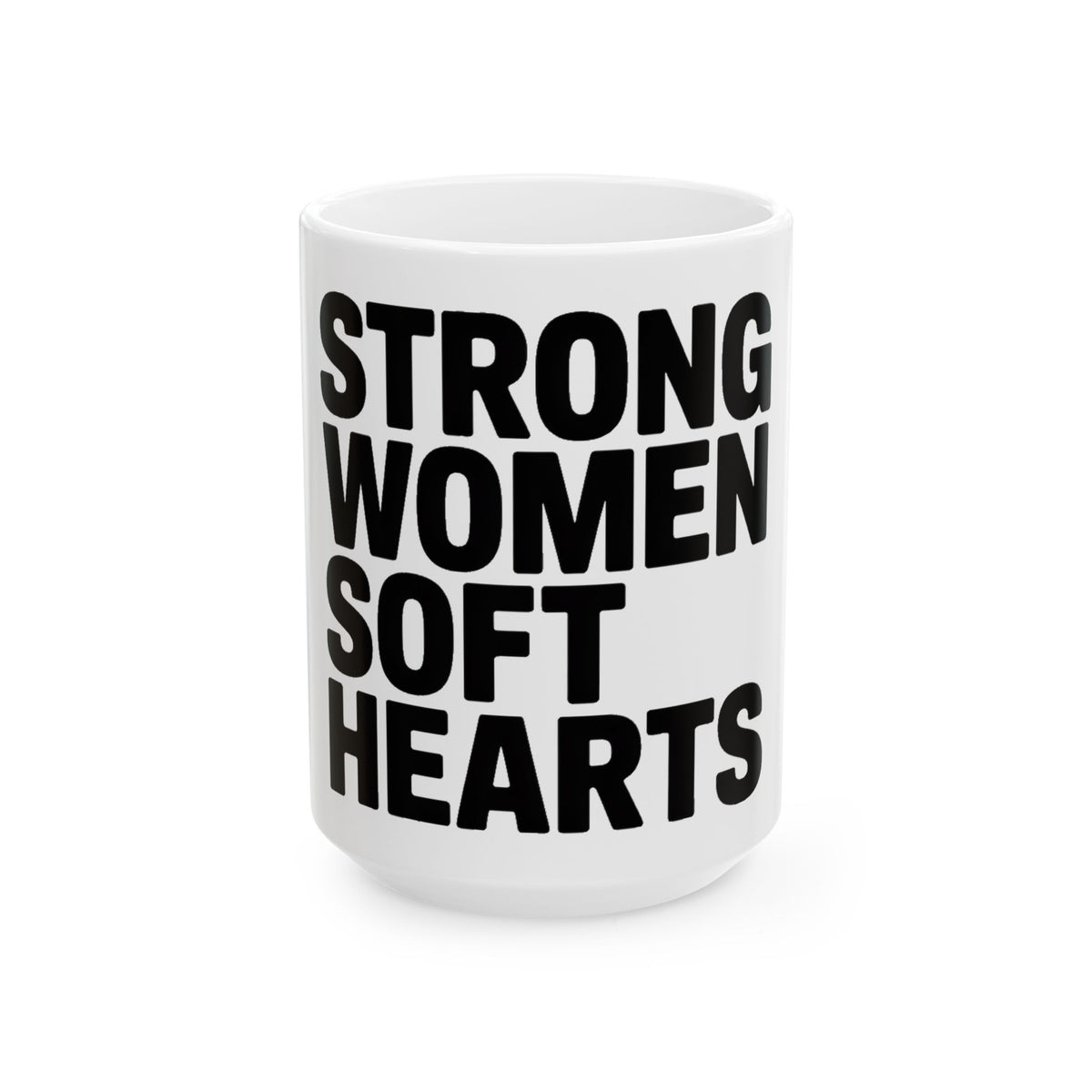 Strong Women Soft Hearts Coffee Mug Gift for Women Who Lift Empowerment