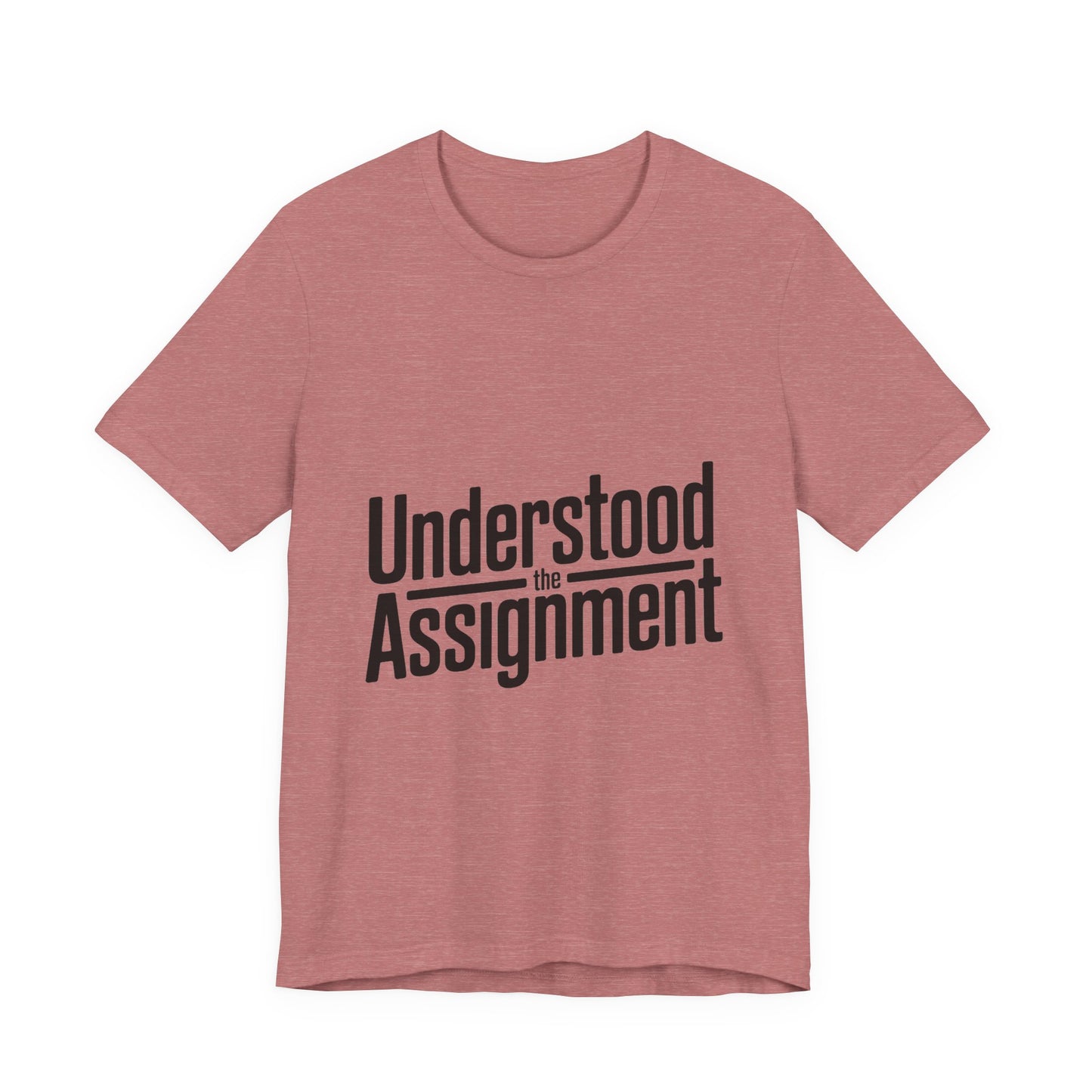 Understood The Assignment Shirt - Funny Meme Gift for Teens