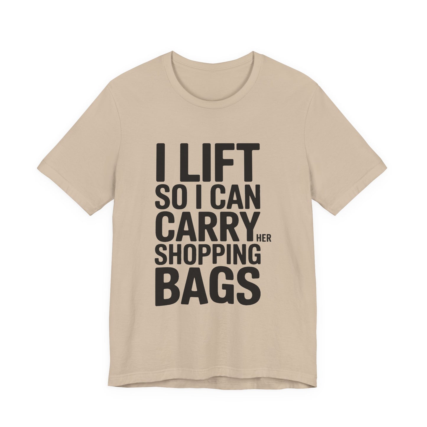 Funny Gym Shirt I Lift So I Can Carry Her Shopping Bags - Husband Gift