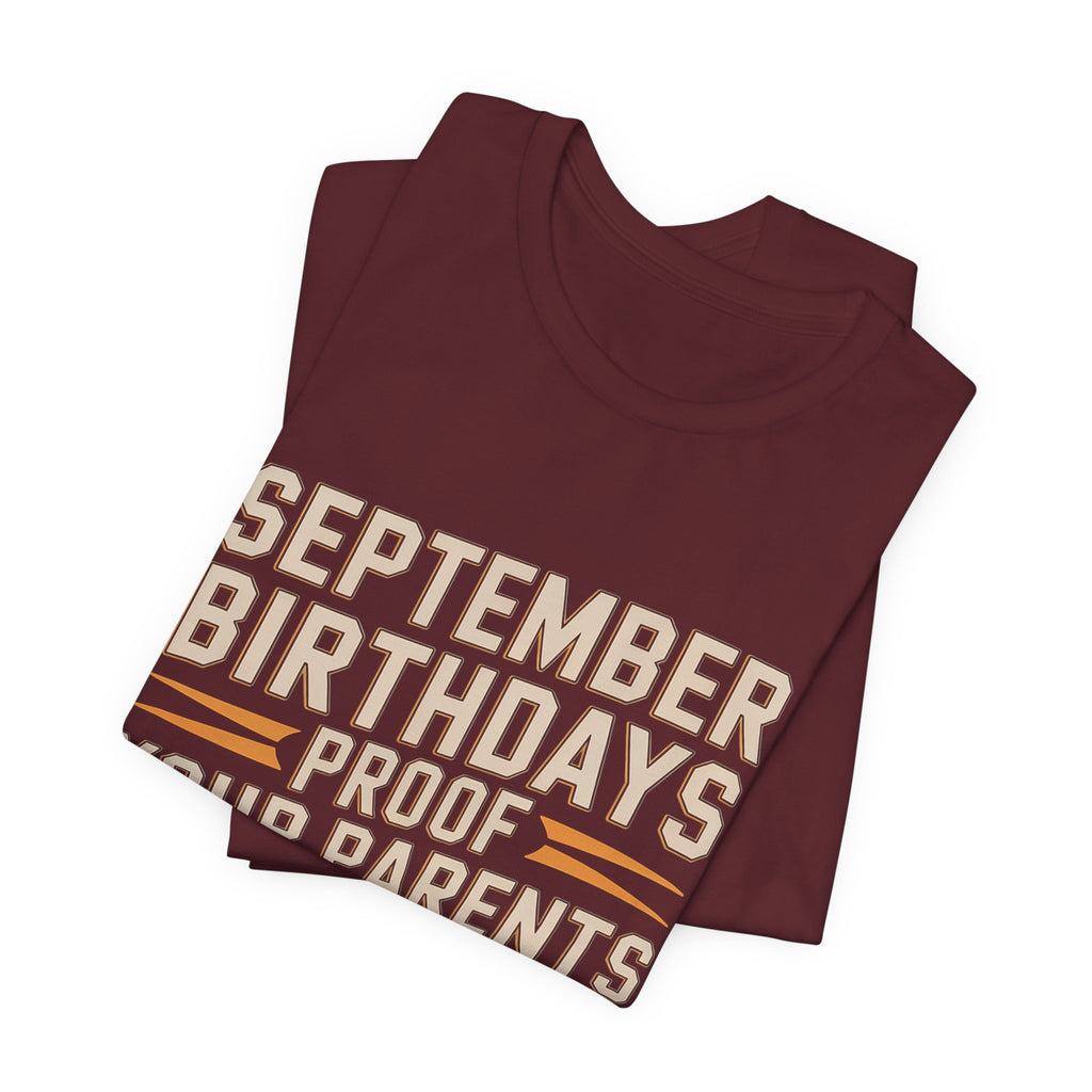 September Birthday Shirt Funny New Year Joke Gift for Adults