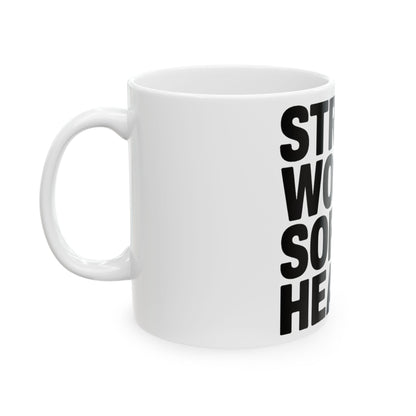 Strong Women Soft Hearts Coffee Mug Gift for Women Who Lift Empowerment
