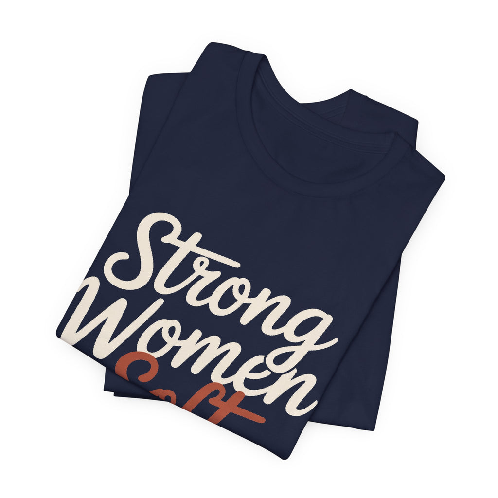 Strong Women Soft Hearts Shirt - Empowerment Gift for Her Gym Lover