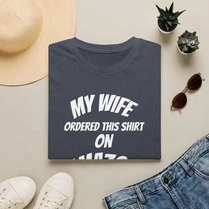 My Wife Ordered This Shirt on Amazon T‑Shirt — Funny Husband Gift