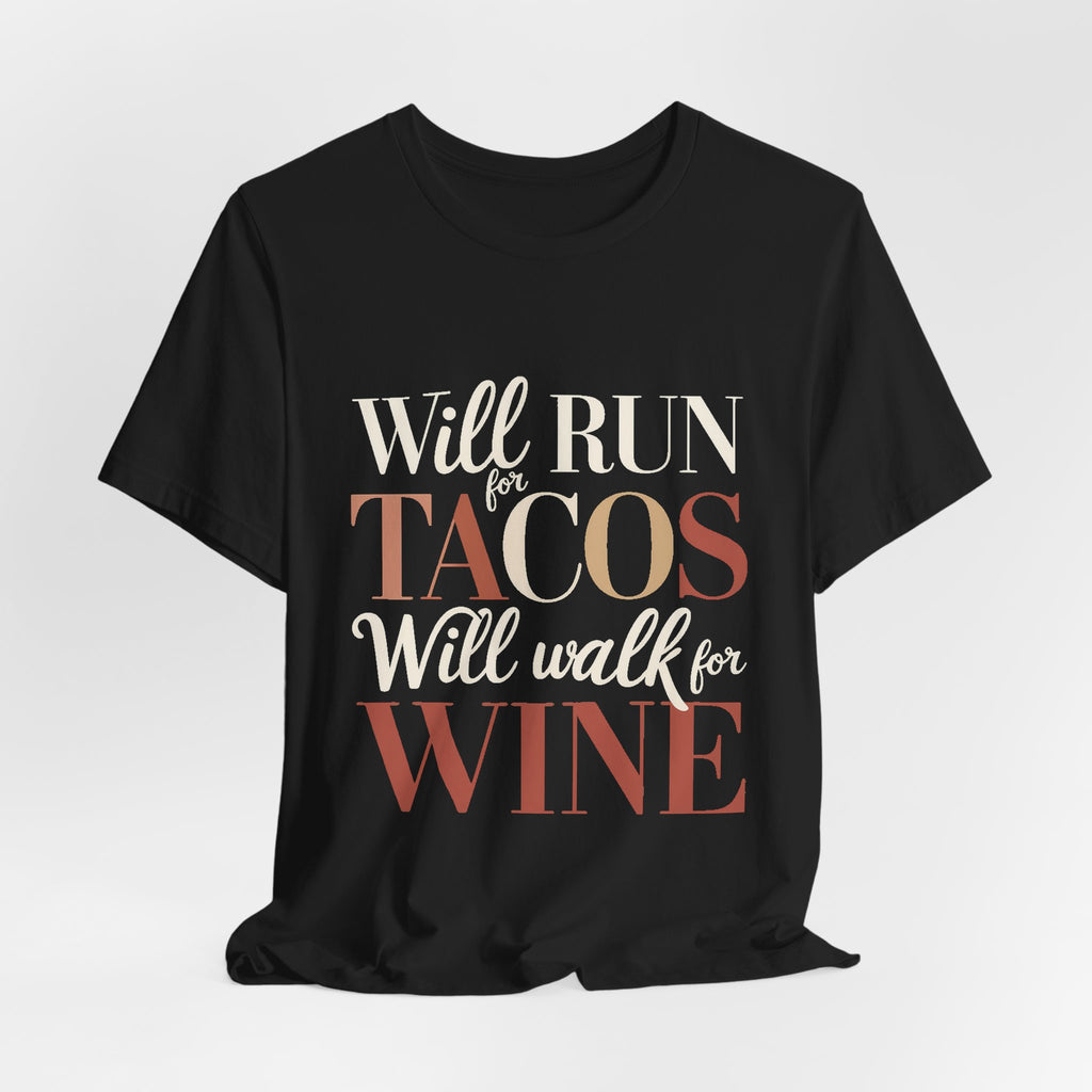 Will Run For Tacos Shirt - Funny Workout Gift for Wine Lovers