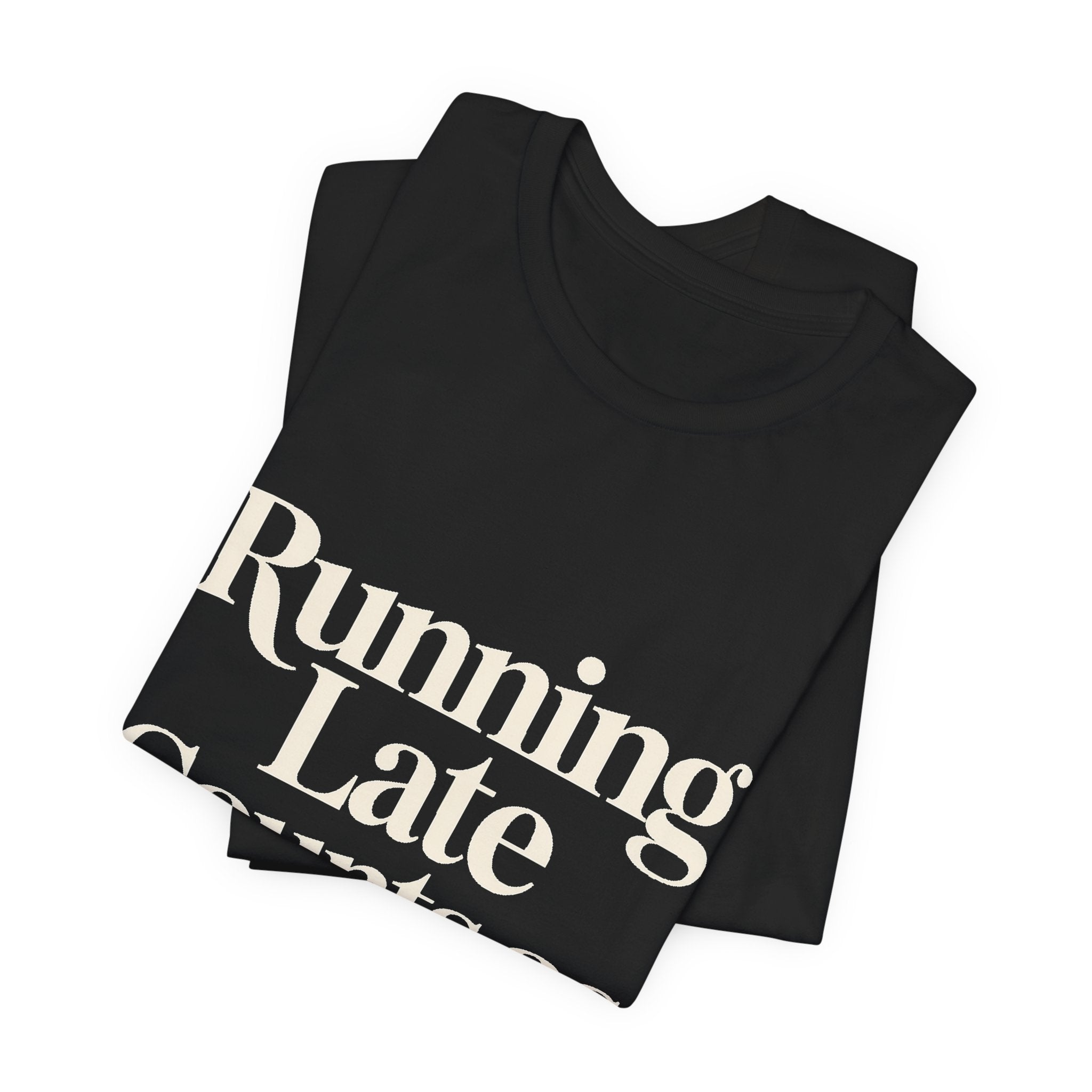 Running Late Counts As Cardio Shirt - Funny Gift for Women