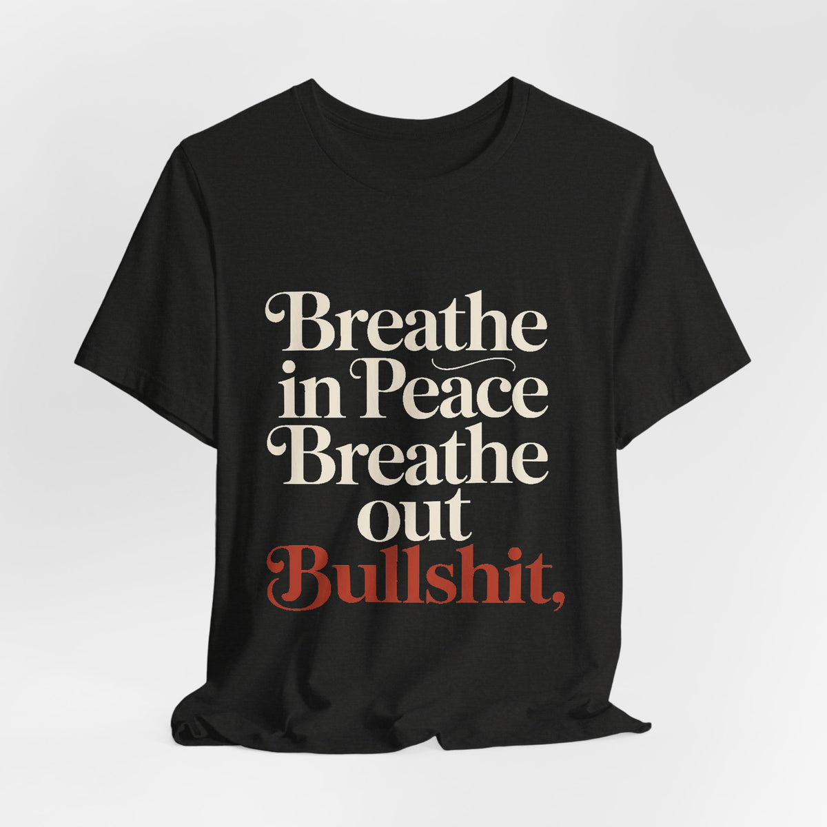 Breathe In Peace Breathe Out Bullshit Shirt Funny Yoga Gift