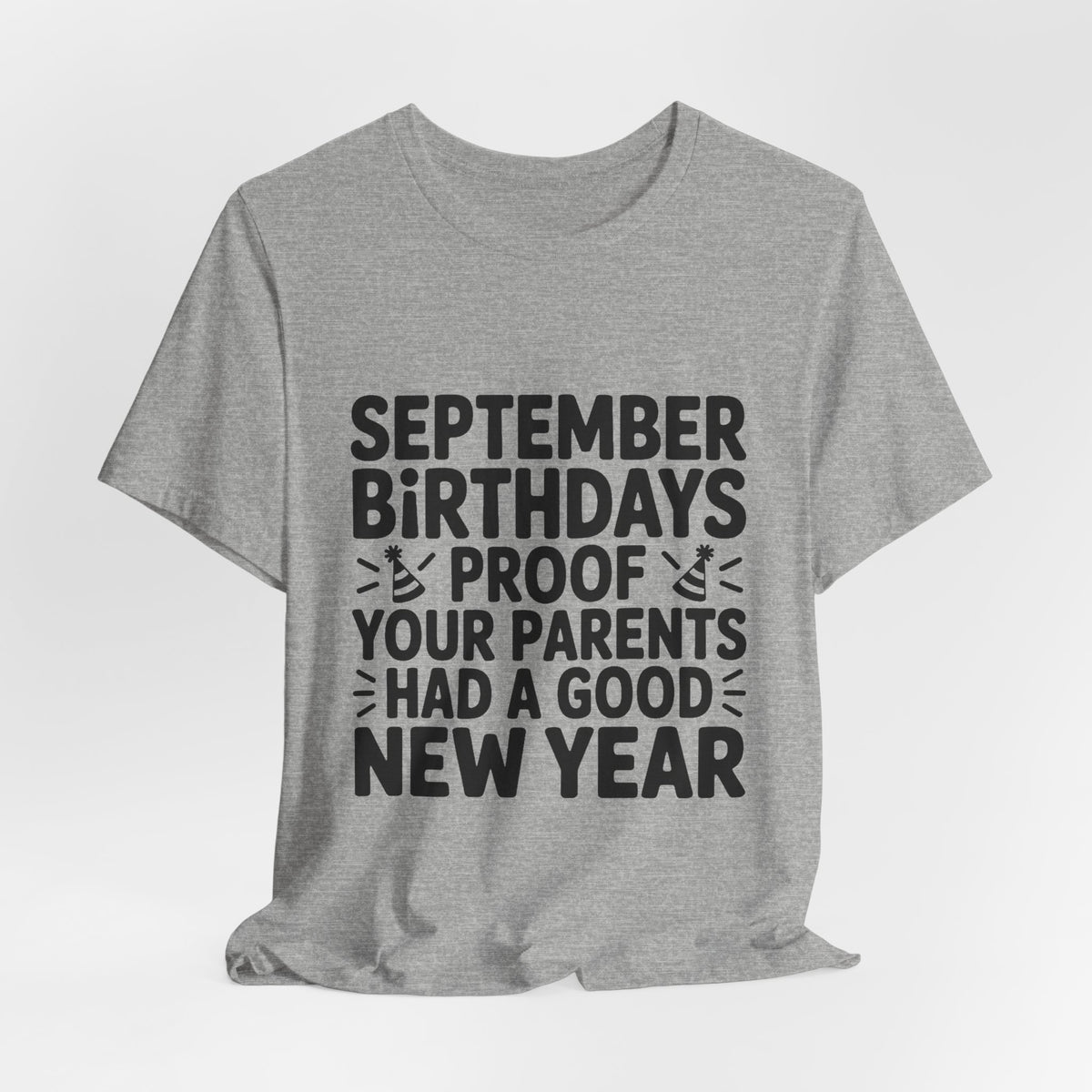 September Birthday Shirt Funny Parents New Year Joke Gift