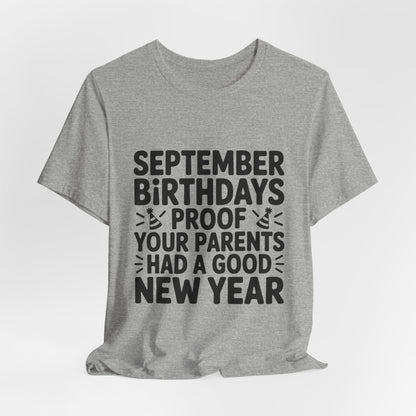 September Birthday Shirt Funny Parents New Year Joke Gift