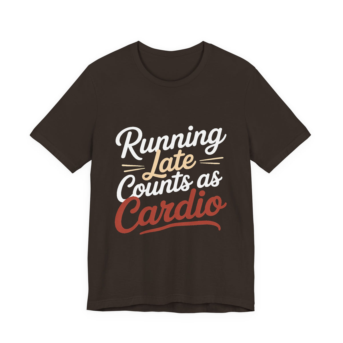 Running Late Counts As Cardio Shirt | Funny Workout Gift for Women