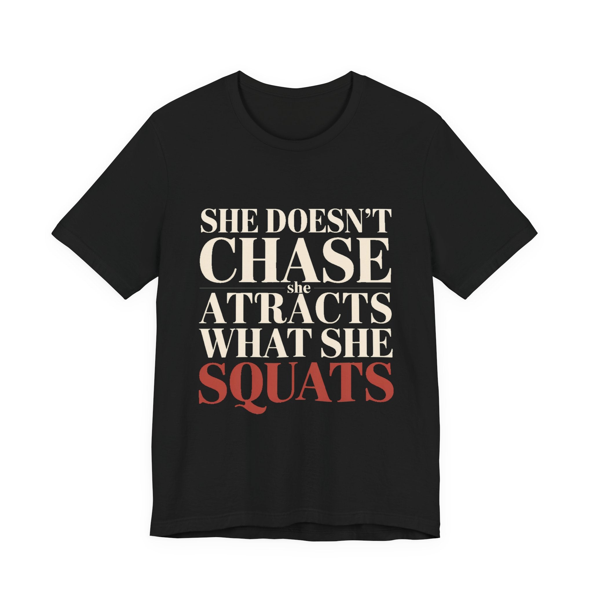 She Doesn't Chase She Attracts What She Squats Shirt Gym Buddy Gift