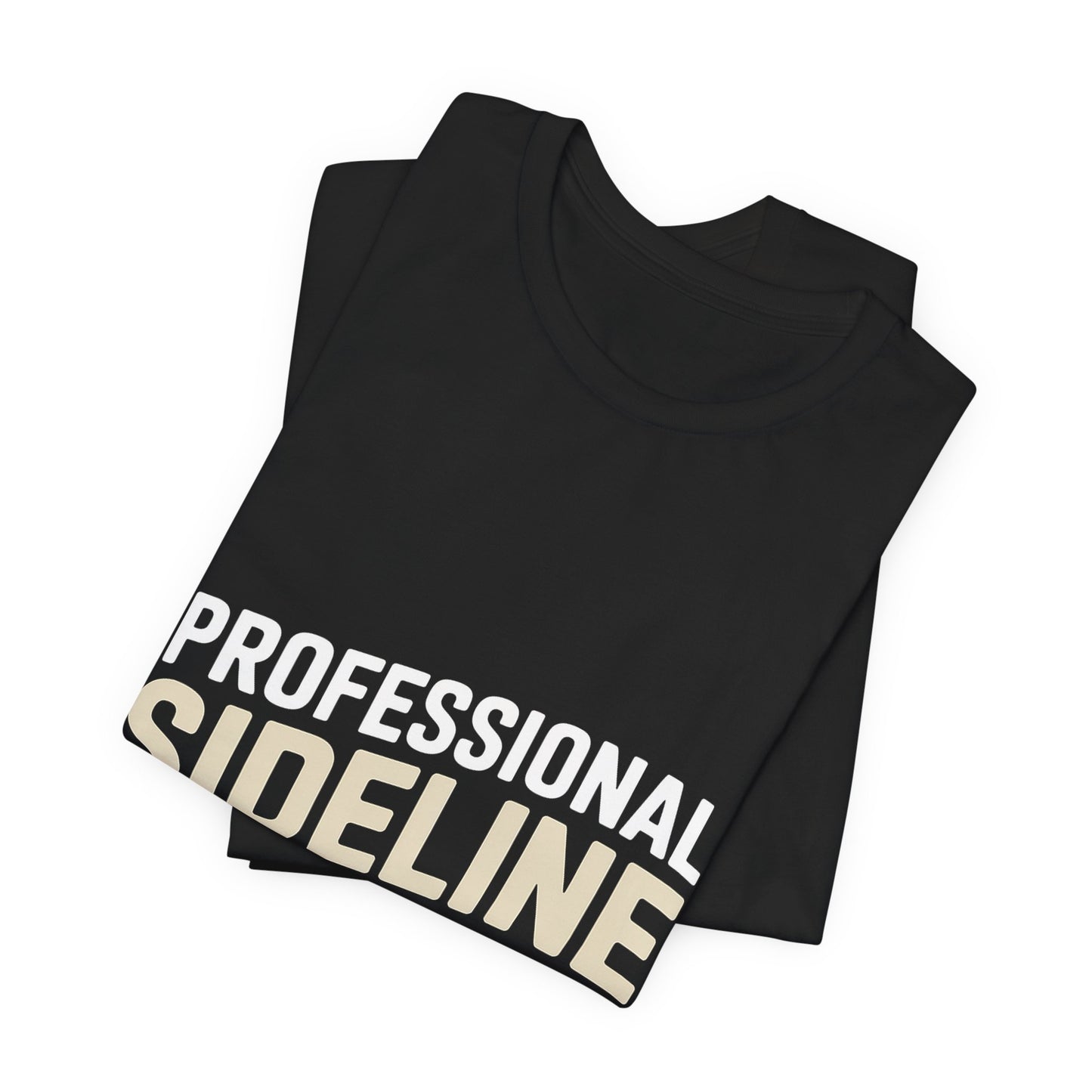 Professional Sideline Yeller Shirt - Funny Football Parent Gift