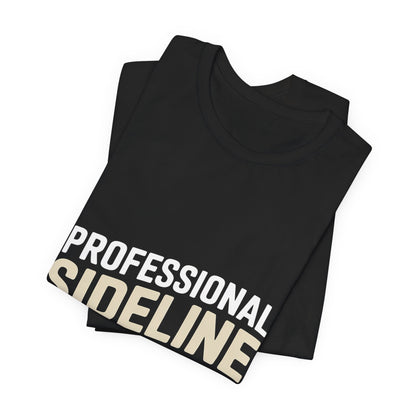 Professional Sideline Yeller Shirt - Funny Football Parent Gift