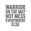 Funny Yoga Sticker Warrior On The Mat Hot Mess Everywhere Else Gift