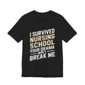 I Survived Nursing School Shirt Funny Nurse Graduation Gift for Her