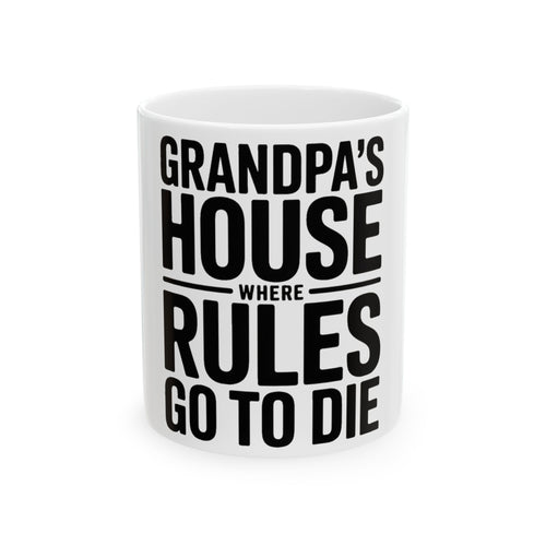 Grandpas House Where Rules Go To Die Coffee Mug Gift for New Grandpa