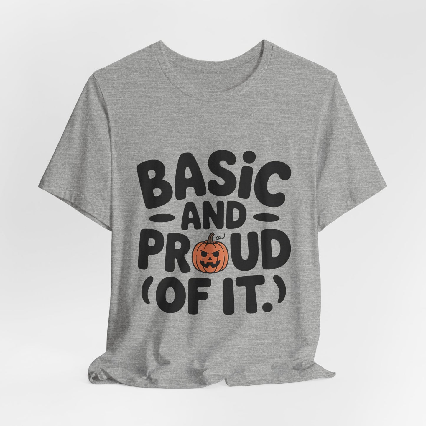 Basic And Proud Of It Shirt - Funny Pumpkin Spice Fall Gift
