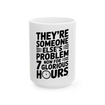 They're Someone Else's Problem Now Coffee Mug First Day of School Gift