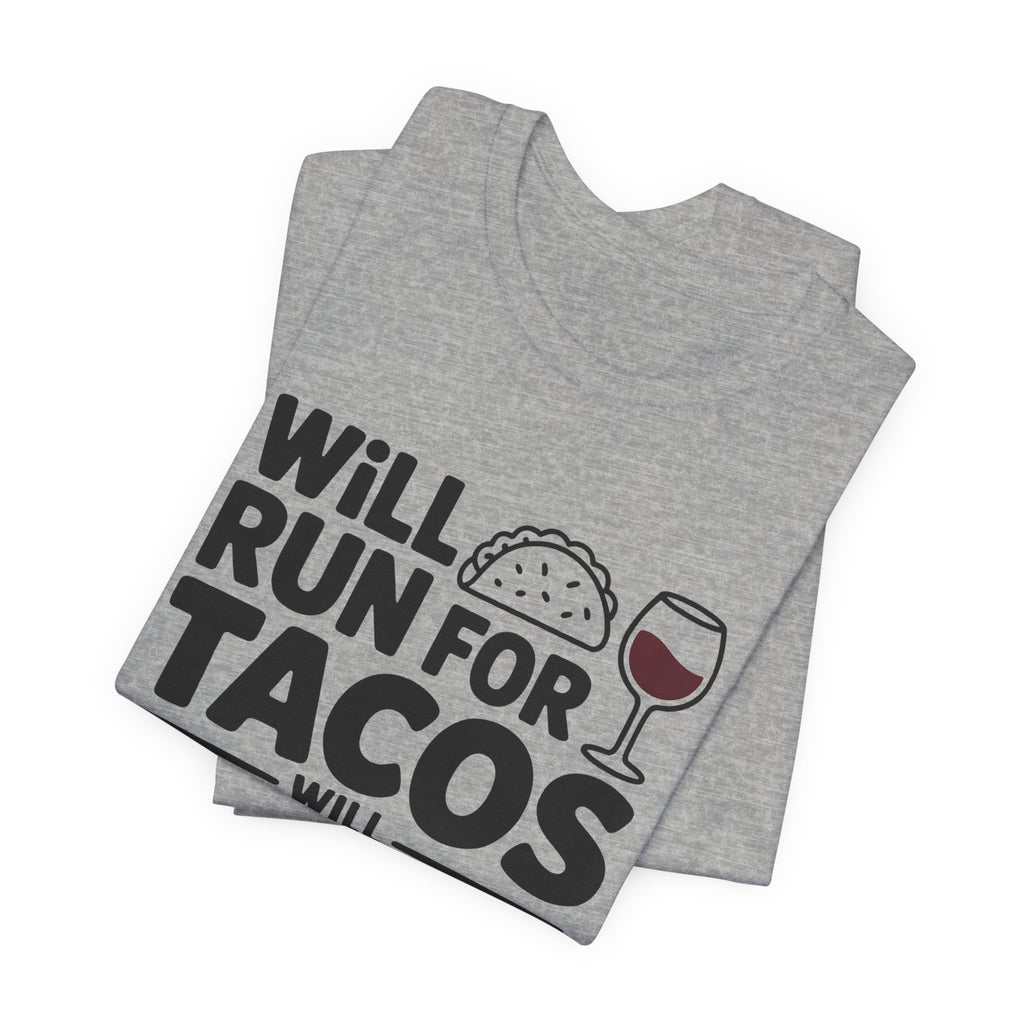 Will Run For Tacos Shirt Funny Workout Tee Gift for Wine Lover