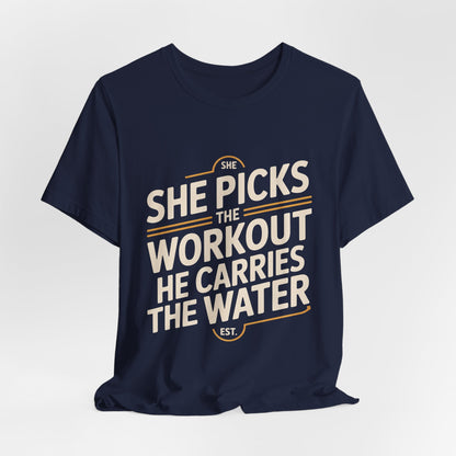 Couples Gym Shirt Set She Picks Workout He Carries Water Gift