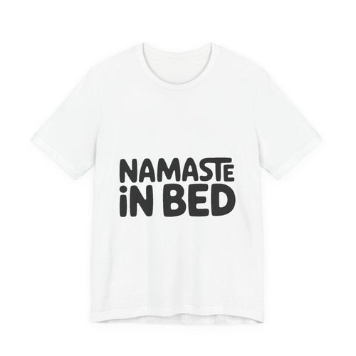 Namaste In Bed Shirt Funny Yoga Lover Gift Sarcastic Yogi Tee
