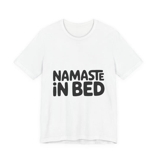 Namaste In Bed Shirt Funny Yoga Lover Gift Sarcastic Yogi Tee