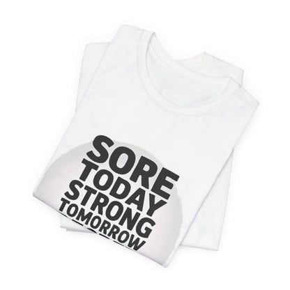Sore Today Strong Tomorrow Gym Shirt - Workout Motivation Gift