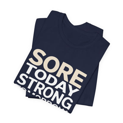 Sore Today Strong Tomorrow Gym Shirt - Workout Motivation Gift