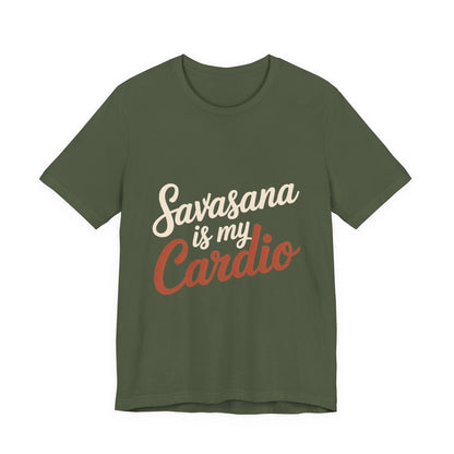 Savasana Is My Cardio Shirt - Funny Yoga Lover Gift