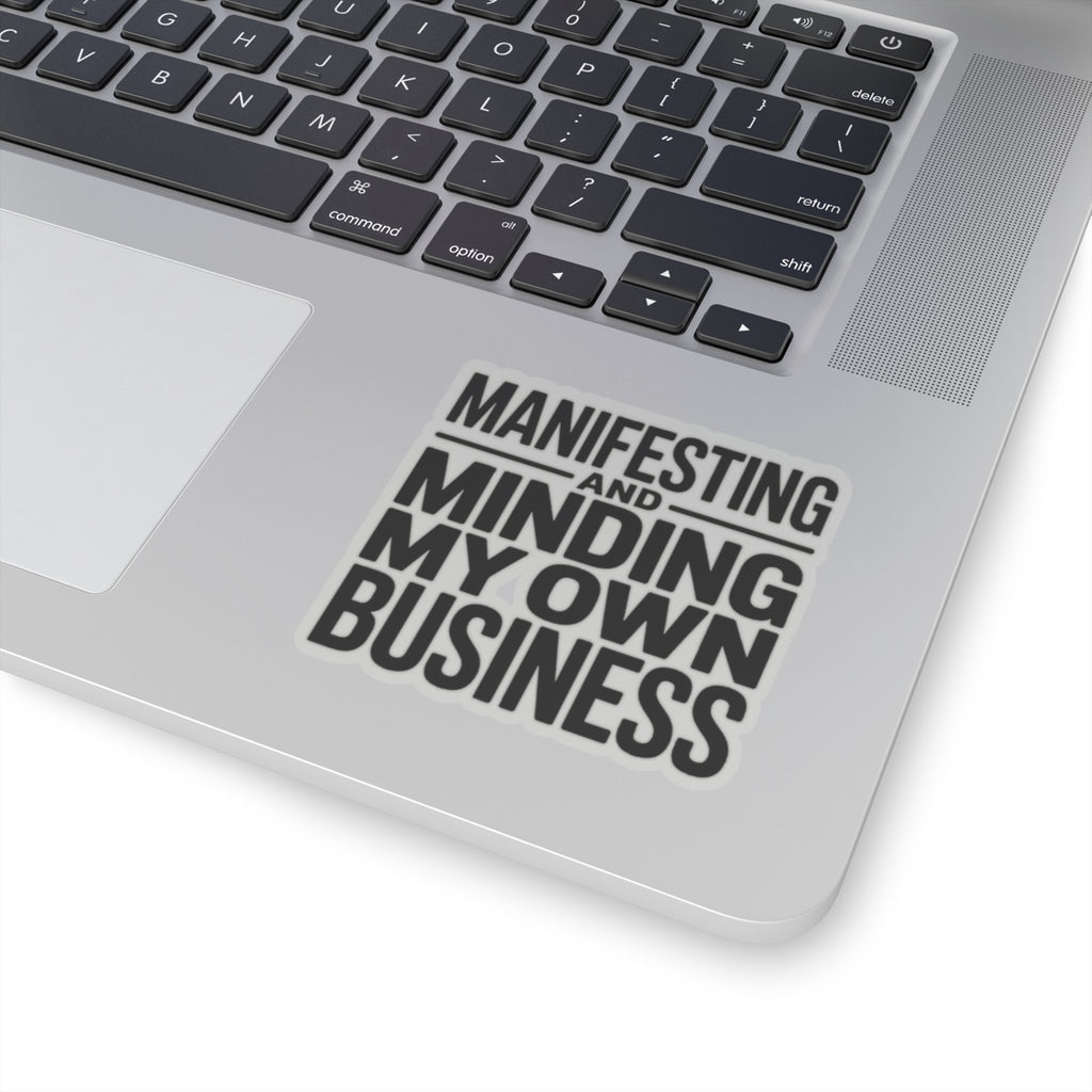Manifesting Sticker Minding My Own Business Wellness Gift Tee