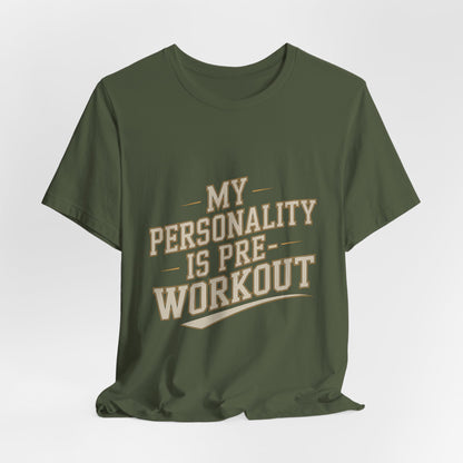 Funny Gym Shirt My Personality Is Pre-Workout - Fitness Gift