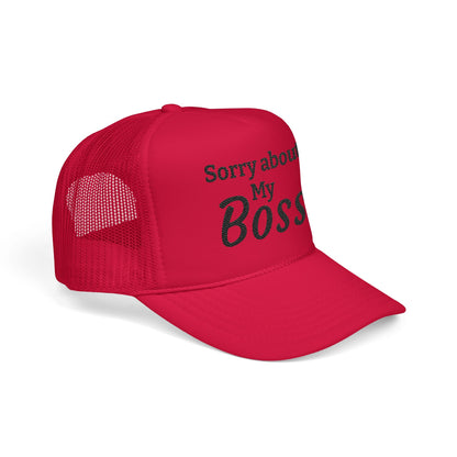 Trucker Hat — "Sorry About My Boss" Embroidered Foam Cap
