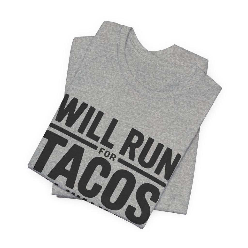 Will Run For Tacos Shirt - Funny Workout Gift for Wine Lovers