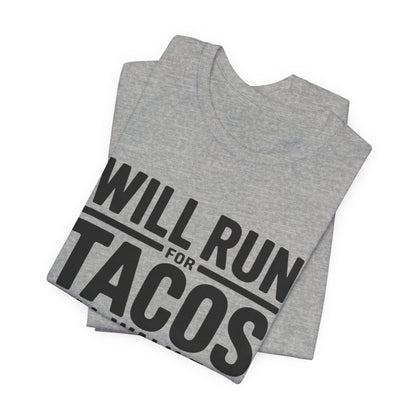 Will Run For Tacos Shirt - Funny Workout Gift for Wine Lovers