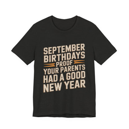 September Birthday Shirt Funny New Year Joke Gift for Adults