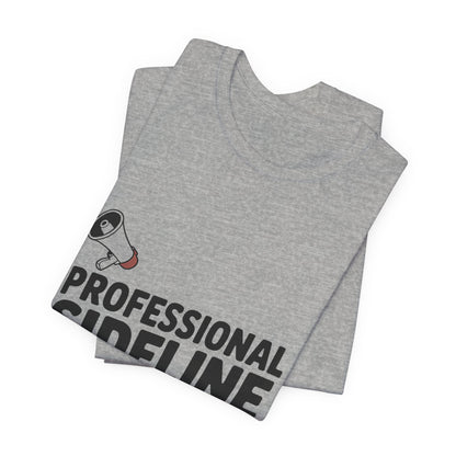 Professional Sideline Yeller Shirt - Funny Football Parent Gift