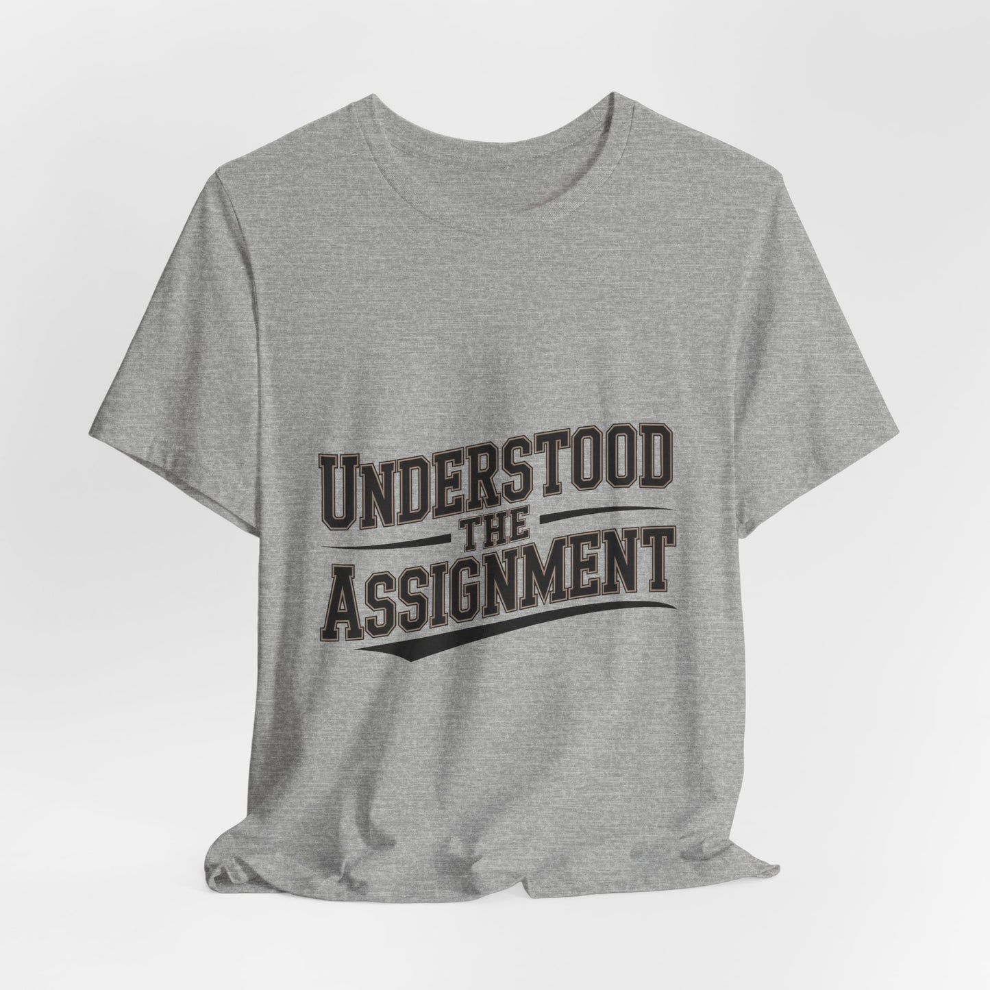 Understood The Assignment Shirt - Funny Meme Tee Gift for Teens