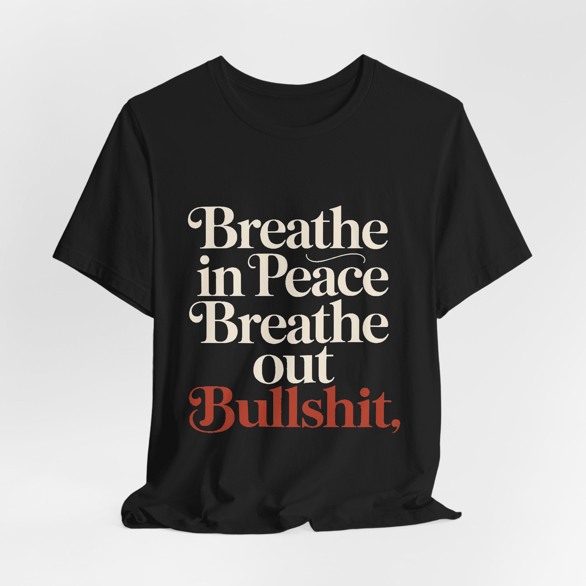 Breathe In Peace Breathe Out Bullshit Shirt Funny Yoga Gift