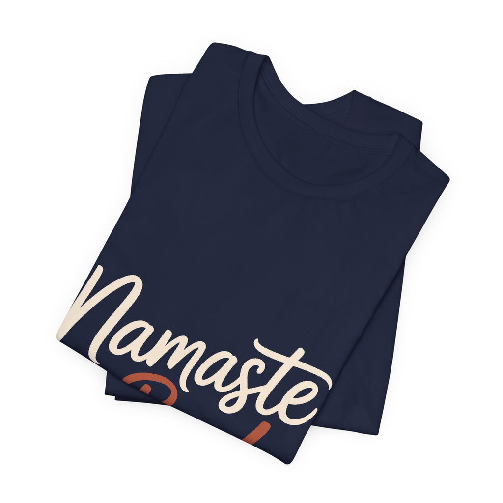 Namaste In Bed Shirt Funny Yoga Lover Gift Sarcastic Yogi Tee